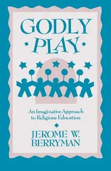 Godly Play, Paperback/Jerome Berryman