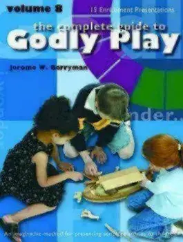 Godly Play Volume 8: Enrichment Presentations, Paperback/Jerome W. Berryman