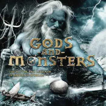 Gods and Monsters. The Myths and Legends of Ancient Worlds, Paperback/Stella Caldwell