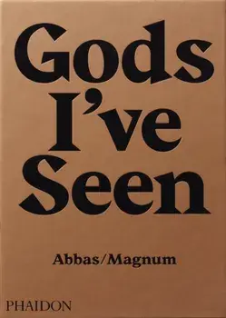 Gods I've Seen. Travels Among Hindus, Hardback/Abbas