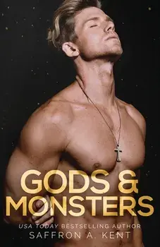 Gods & Monsters, Paperback/Saffron A. Kent