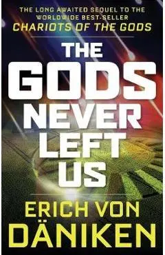 Gods Never Left Us