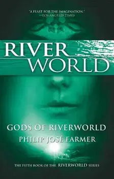 Gods of Riverworld, Paperback/Philip Jose Farmer