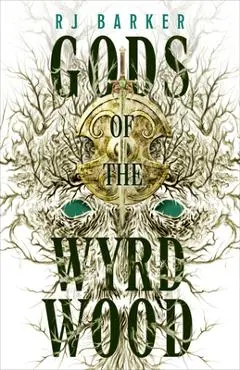 Gods of the Wyrdwood - Rj Barker