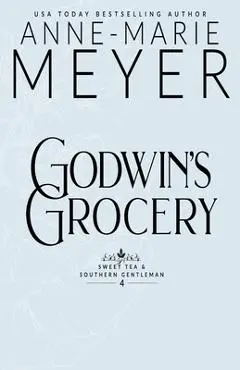 Godwin's Grocery - Anne-marie Meyer