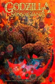 Godzilla: Here There Be Dragons II—Sons of Giants, Paperback/Inaki Miranda