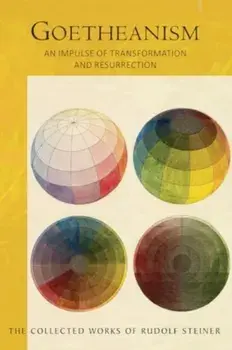 Goetheanism. An Impulse of Transformation and Resurrection, Paperback/Rudolf Steiner