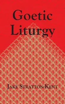 Goetic Liturgy, Paperback/Jake Stratton-Kent