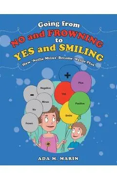 Going from No and Frowning to Yes and Smiling: How 'Nellie Minus' Became 'Nellie Plus' - Ada M. Marin