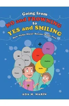 Going from No and Frowning to Yes and Smiling: How 'Nellie Minus' Became 'Nellie Plus' - Ada M. Marin