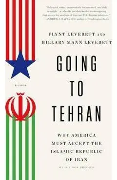 Going to Tehran - Flynt Leverett