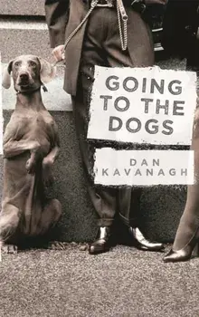 Going to the Dogs, Paperback/Dan Kavanagh