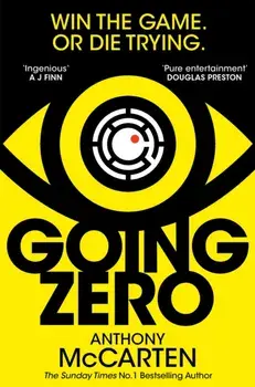Going Zero. An Addictive, Ingenious Conspiracy Thriller from the No. 1 Bestselling Author of The Darkest Hour, Paperback/Anthony McCarten