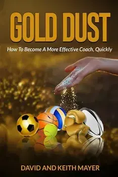Gold Dust: How to Become A More Effective Coach, Quickly: How to become a better communicator, Paperback/Keith Mayer