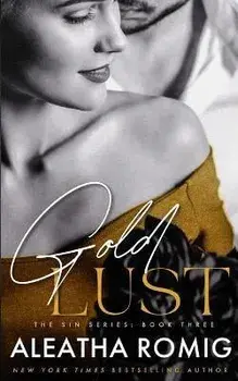 Gold Lust, Paperback/Aleatha Romig