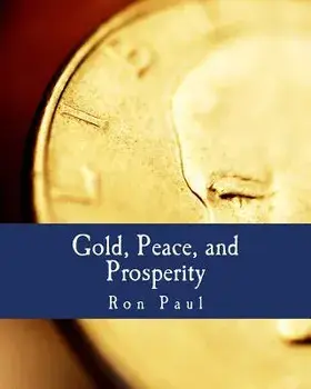 Gold, Peace, and Prosperity (Large Print Edition): The Birth of a New Currency, Paperback/Henry Hazlitt