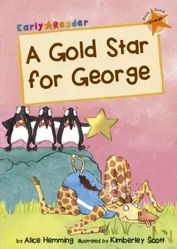 Gold Star for George. (Orange Early Reader), Paperback/Alice Hemming