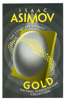 Gold. The Final Science Fiction Collection, Paperback/Isaac Asimov