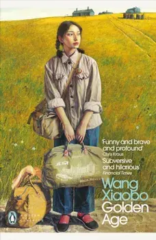 Golden Age, Paperback/Wang Xiaobo