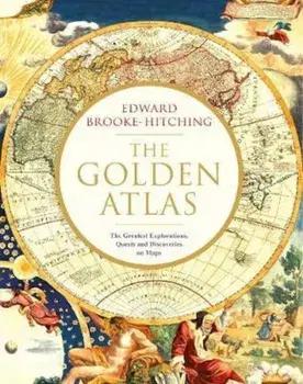 Golden Atlas, Hardcover/Edward Brooke-Hitching