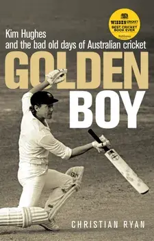 Golden Boy. Kim Hughes and the bad old days of Australian cricket, Main, Paperback/Christian (Author) Ryan