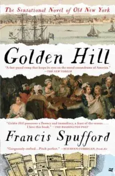Golden Hill: A Novel of Old New York, Paperback/Francis Spufford