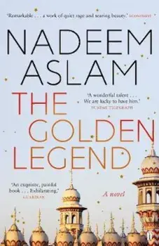 Golden Legend, Paperback/Nadeem Aslam