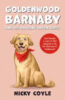 Goldenwood Barnaby and his Amazing Adventures!, Paperback/Nicky Coyle