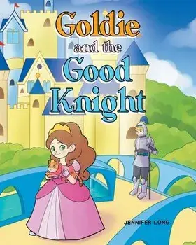 Goldie and the Good Knight, Paperback/Jennifer Long