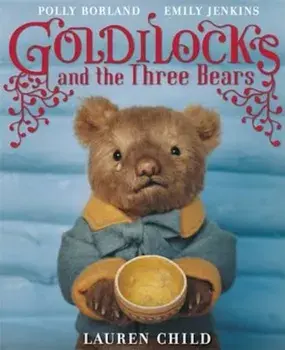 Goldilocks and the Three Bears, Paperback/Lauren Child