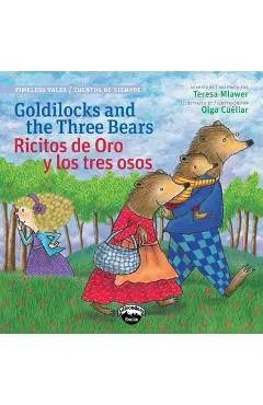 Goldilocks and the Three Bears/Ricitos de Oro Y Los Tres Osos - Teresa Mlawer
