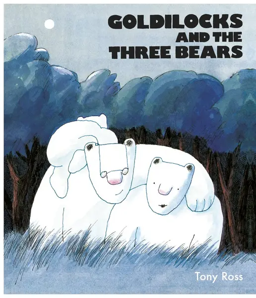 Goldilocks And The Three Bears | Tony Ross