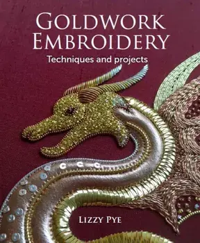 Goldwork Embroidery, Paperback/Lizzy Pye