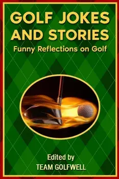 Golf Jokes and Stories: Funny Reflections on Golf, Paperback/Team Golfwell