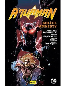 Golful Amnesty. Seria Aquaman. Volumul 2/Daniel Henriques