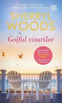 Golful visurilor/Sherryl Woods