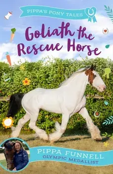 Goliath the Rescue Horse, Paperback/Pippa Funnell