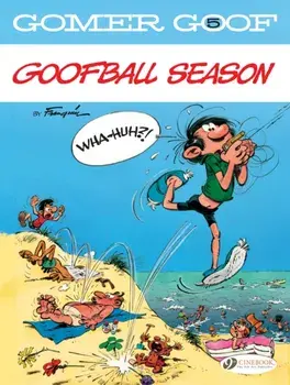 Gomer Goof Vol. 5: Goofball Season, Paperback/Andre Franquin