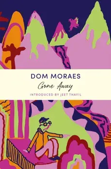 Gone Away. A John Murray Journey, Paperback/Dom Moraes