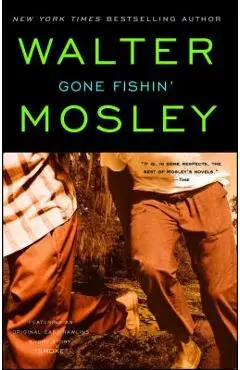 Gone Fishin': An Easy Rawlins Novel - Walter Mosley