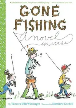 Gone Fishing: A Novel in Verse, Paperback/Tamera Will Wissinger