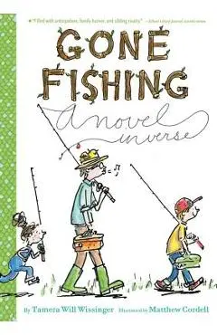 Gone Fishing: A Novel in Verse - Tamera Will Wissinger