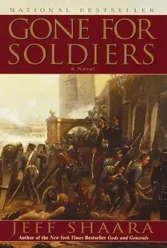 Gone for Soldiers: A Novel of the Mexican War, Paperback/Jeff Shaara