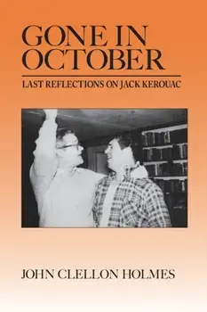 Gone in October: Last Reflections on Jack Kerouac, Paperback/John Clellon Holmes