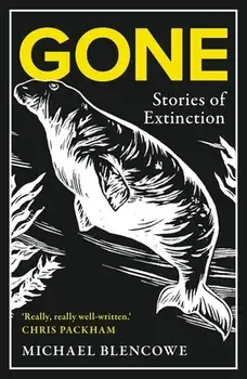 Gone. Stories of Extinction, Paperback/Michael Blencowe