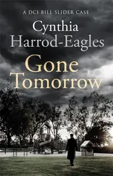Gone Tomorrow. A Bill Slider Mystery (9), Paperback/Cynthia Harrod-Eagles