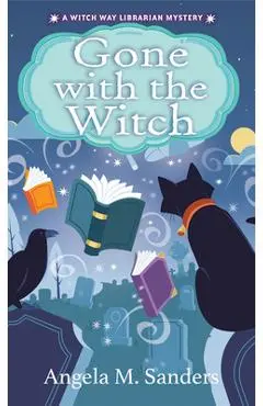 Gone with the Witch - Angela M. Sanders