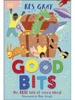 Good Bits. Bits of Stories. Endless Fun., Paperback/Kes Gray