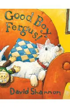 Good Boy, Fergus! - David Shannon