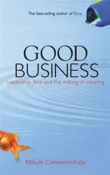 Good Business, Paperback/Mihaly Csikszentmihalyi